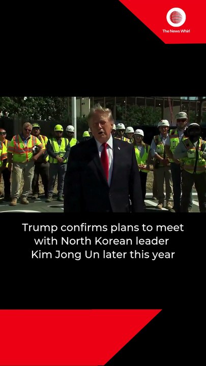 Trump confirms plans to meet with North Korean...