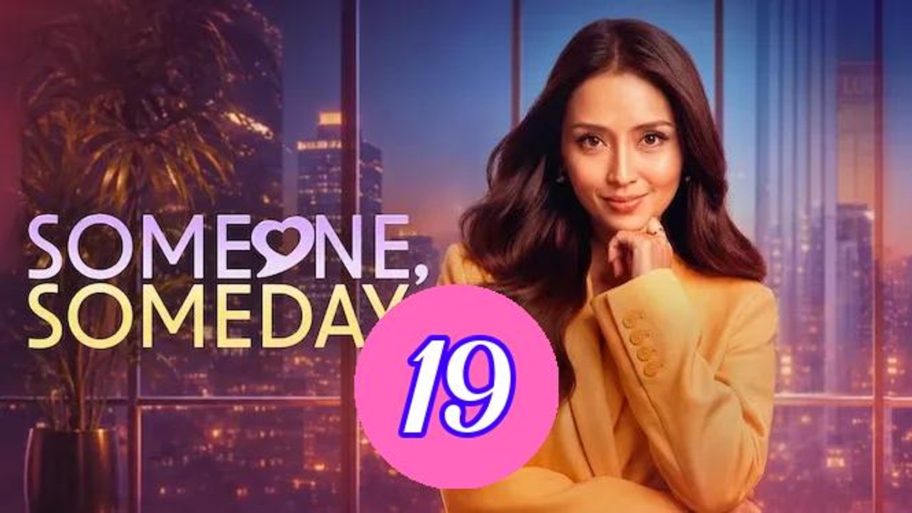 Someone Someday 2026 Episode 19 Engsub