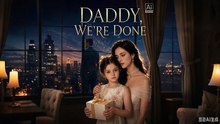 Daddy We're Done - Full Series 2026