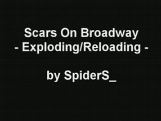 Scars On Broadway - Exploding/Reloading