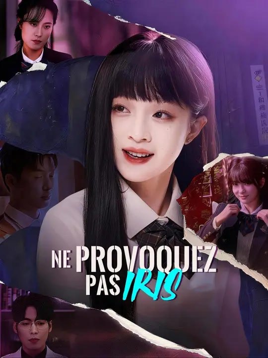 (Doublage) NE PROVOQUEZ PAS IRIS | Série Complète | Short Drama Français