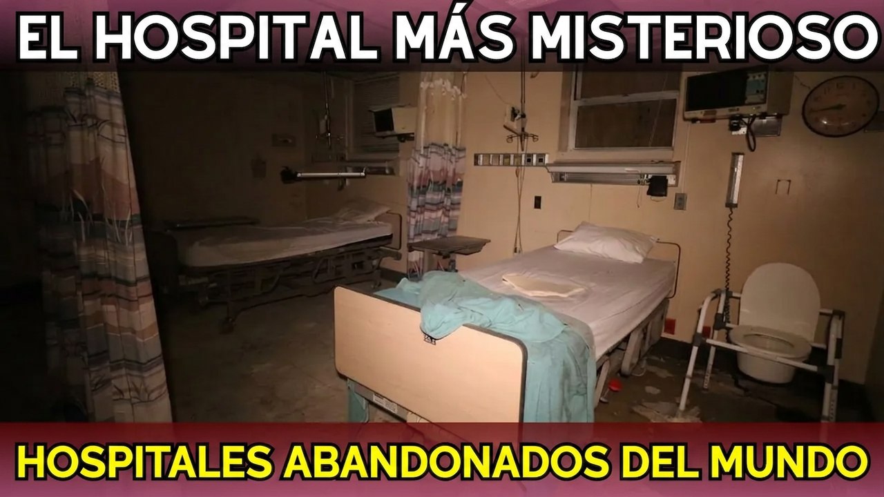 Los 10 hospitales abandonados más misteriosos del mundo