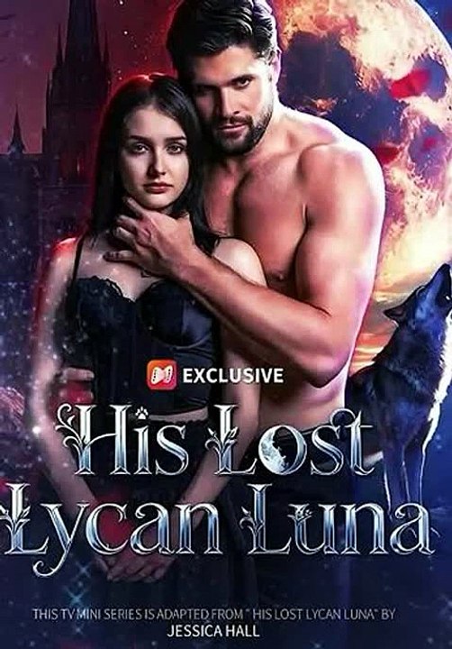 His Lost Lycan Luna: The Entire Pack Mocked The Weak Omega, Until The Legendary Ancient Alpha Kneeled To Claim Her Soul
