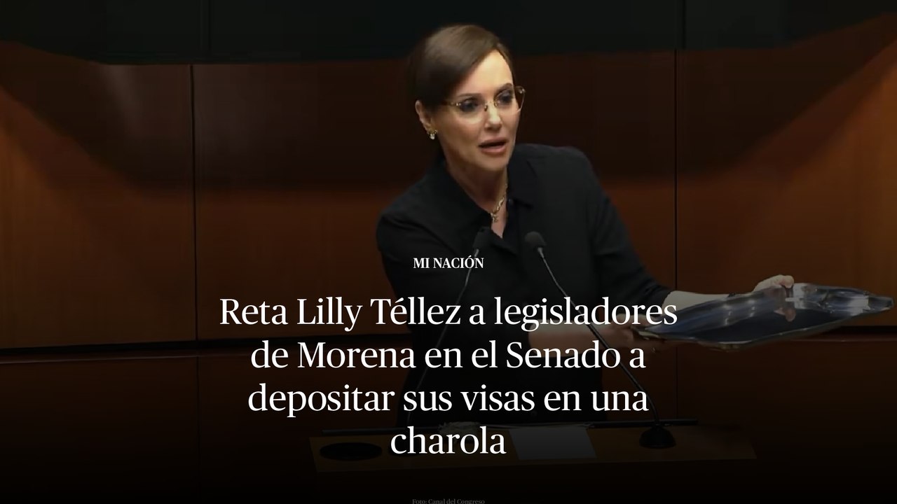 Reta Lilly Téllez a legisladores de Morena en el Senado a depositar sus visas estadounidenses en una charola