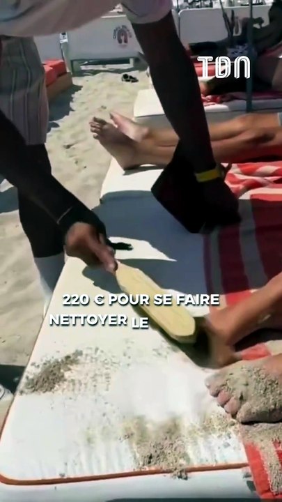 220 € pour se faire nettoyer le sable des pieds...