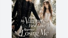 My Vampire First Love Regretted Losing Me♥️FULL♥️
