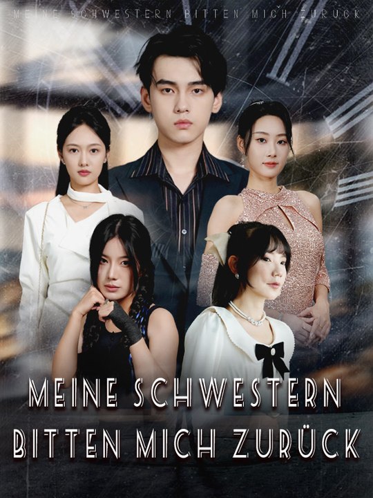 Meine Schwestern bitten mich zurück | Komplette Serie | Short Drama Deutsch