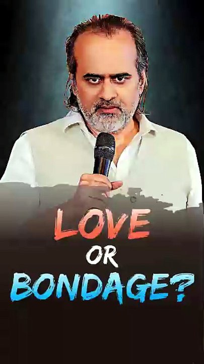 Love or Bondage? || Acharya Prashant