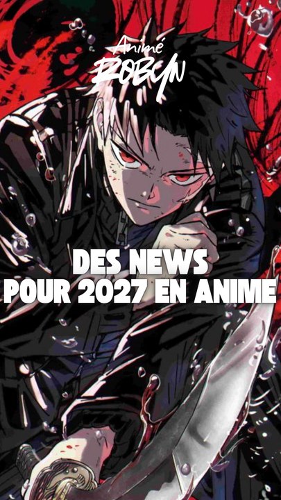Des news pour 2027 en animé !