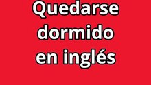 Quedarse dormido en inglés