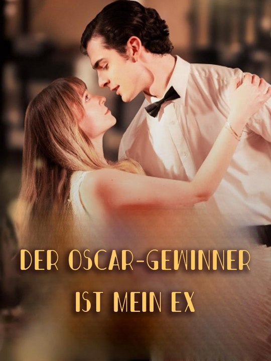 Der Oscar-Gewinner ist mein Ex | Komplette Serie | Short Drama Deutsch