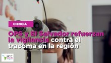 OPS y El Salvador refuerzan la vigilancia contra el tracoma en la región