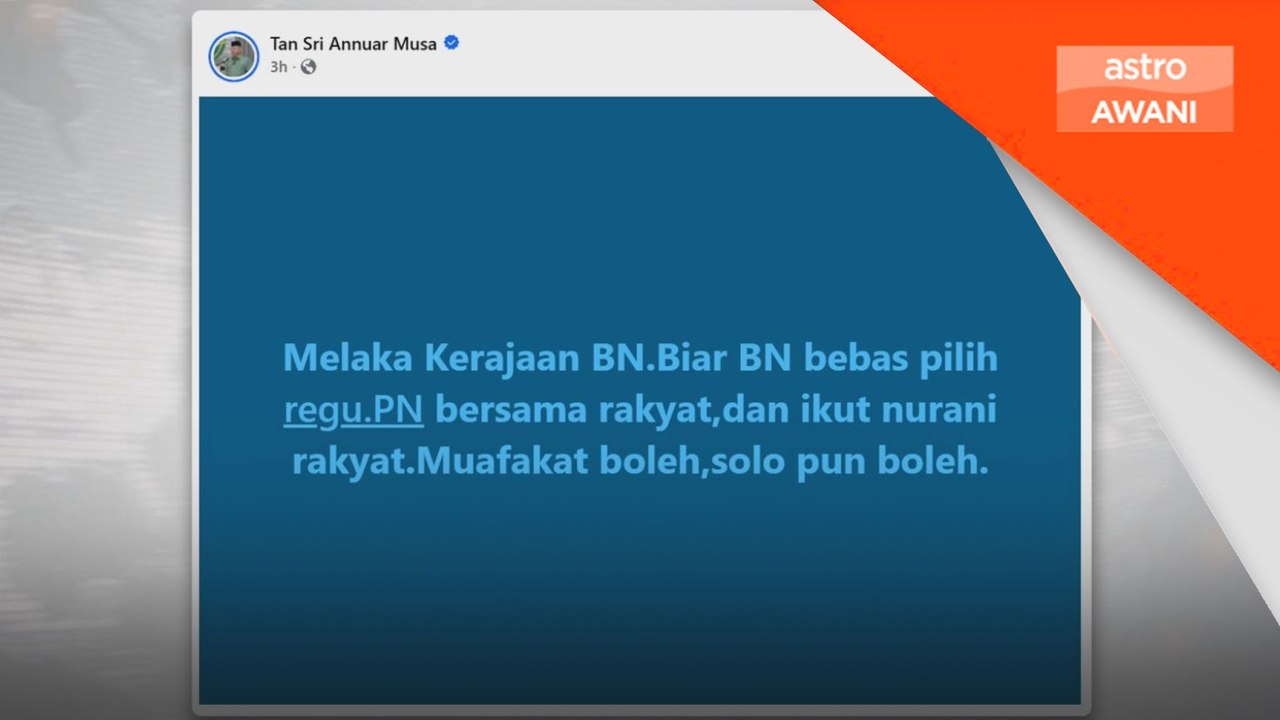 PRN Melaka: PN sedia bergerak solo, serah kepad...