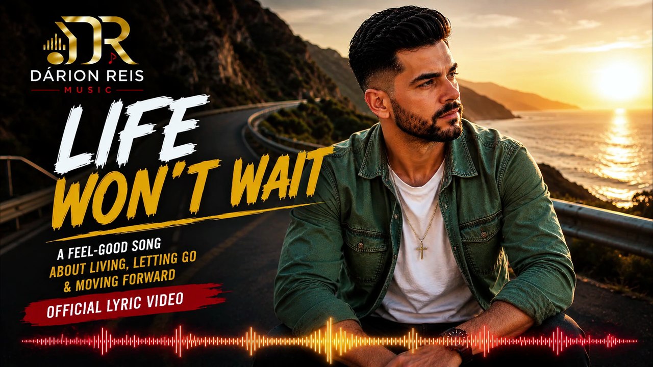 Life Won’t Wait | Uma Canção Sobre Viver, Recomeçar e Seguir em Frente | Official Lyric Video