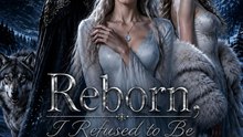 Reborn, I Refused to Be the Alpha’s Moonborn Bride Full EP | Alpha Werewolf Romance Drama | Viral Rejected Mate Fantasy Story - ENGSUB