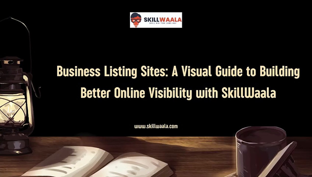 Business Listing Sites A Visual Guide to Building Better Online Visibility with SkillWaala