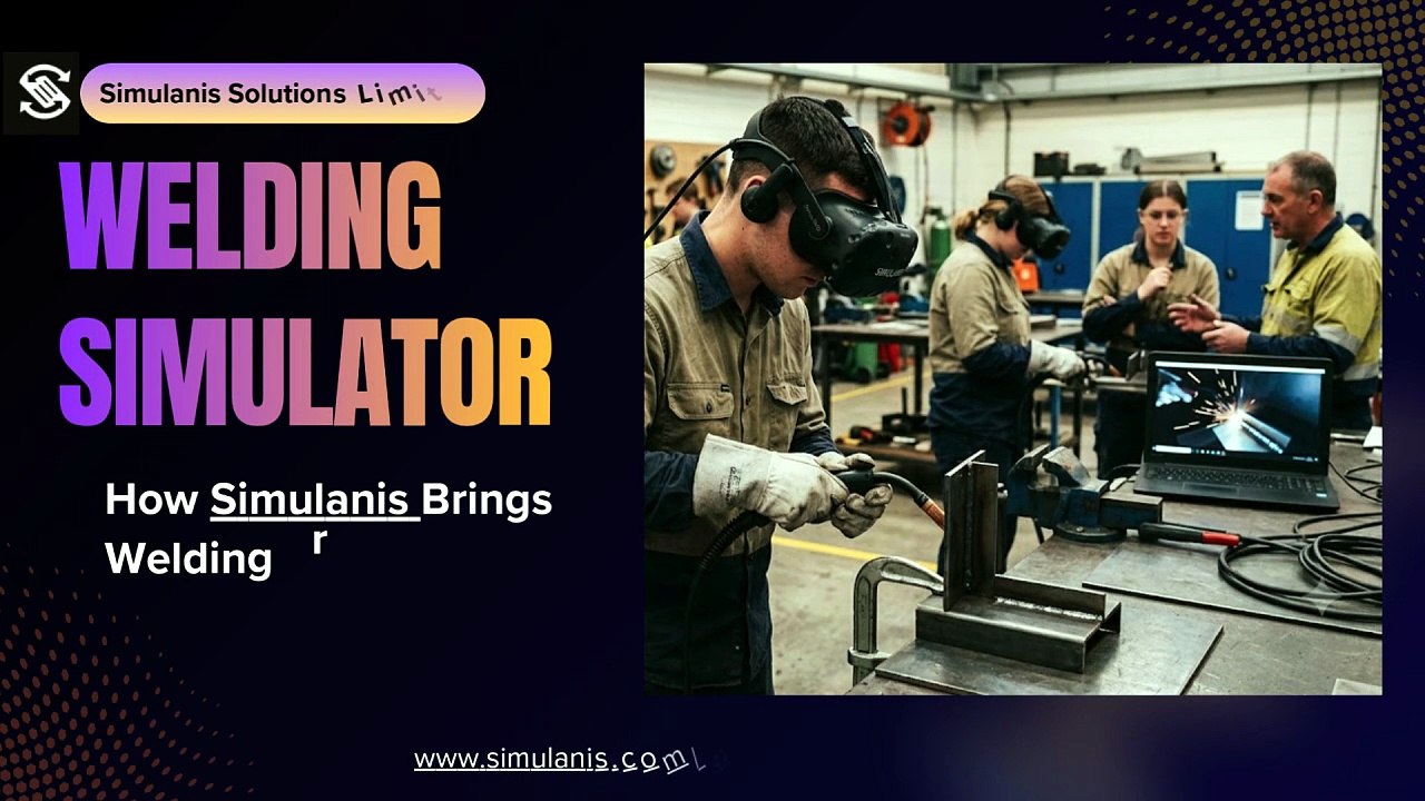 Welding Simulator: How Simulanis Brings Welding Training to Virtual Reality   (1)