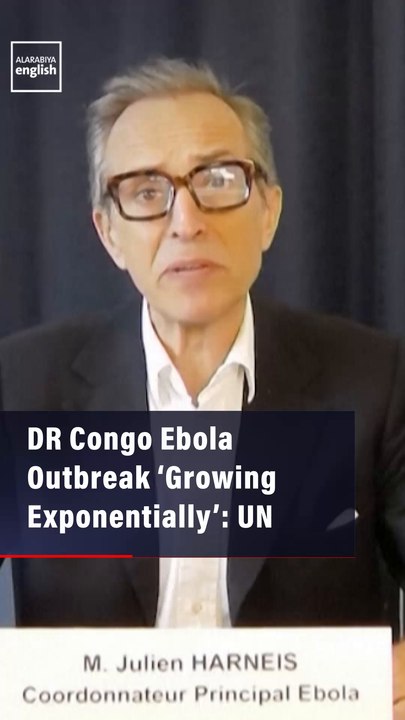 DR Congo Ebola Outbreak ‘Growing Exponentially’: UN