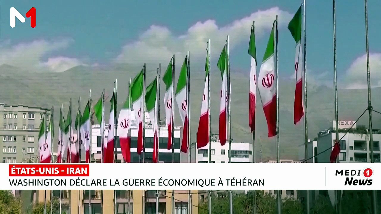 Washington déclare la guerre économique à Téhéran