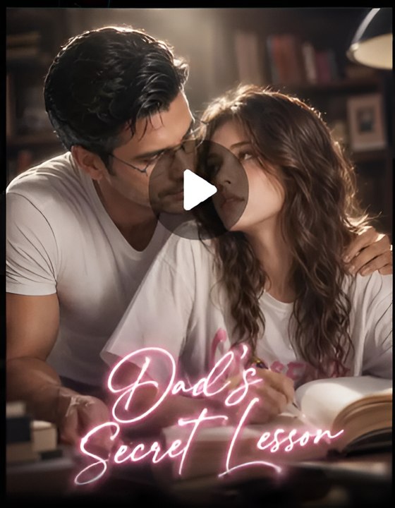 Dad's Secret Lesson- Drama FULL MOVIES ENGLISH SUB
