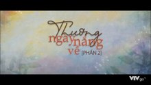 Thương Ngày Nắng Về - Phần 2 - Tập 1 - HP Media