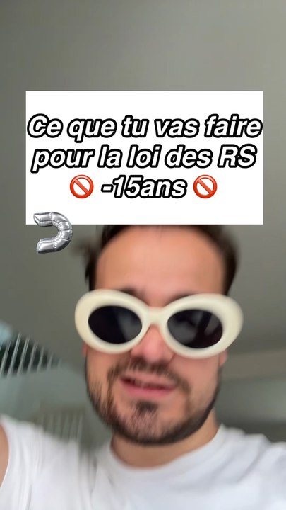 Ce que tu va faire pour la loi des RS 🚫 aux -15ans