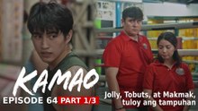 Kamao: Jolly, Tobuts, at Makmak, tuloy ang tampuhan (Episode 64 - Part 1/3)