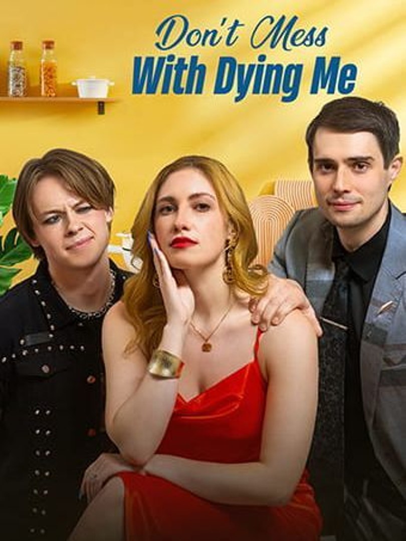 Don’t Mess With Dying Me Full Movie