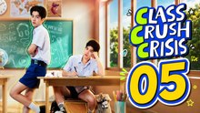 Class Crush Crisis Episode 5 [ Eng Sub ]