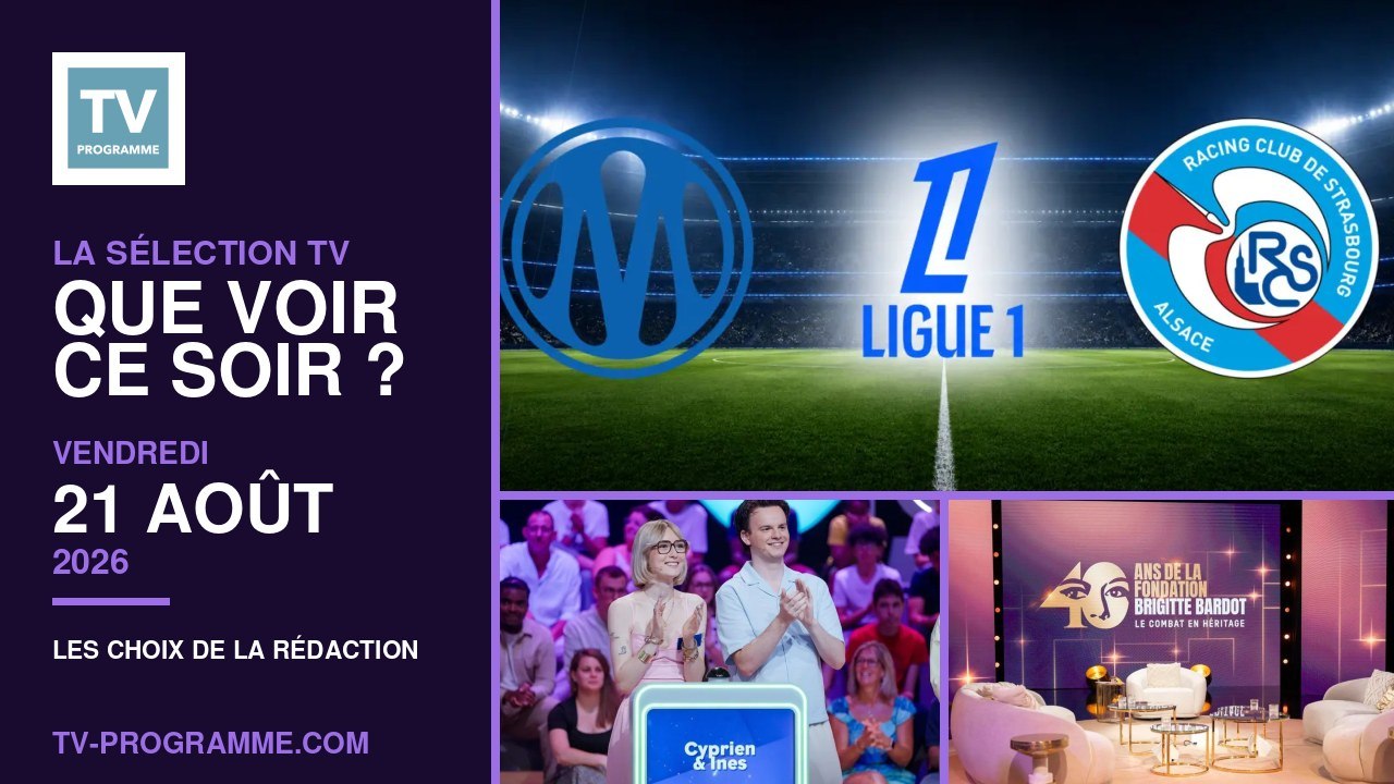 Sélection TV du Vendredi 21 août 2026 : que reg...
