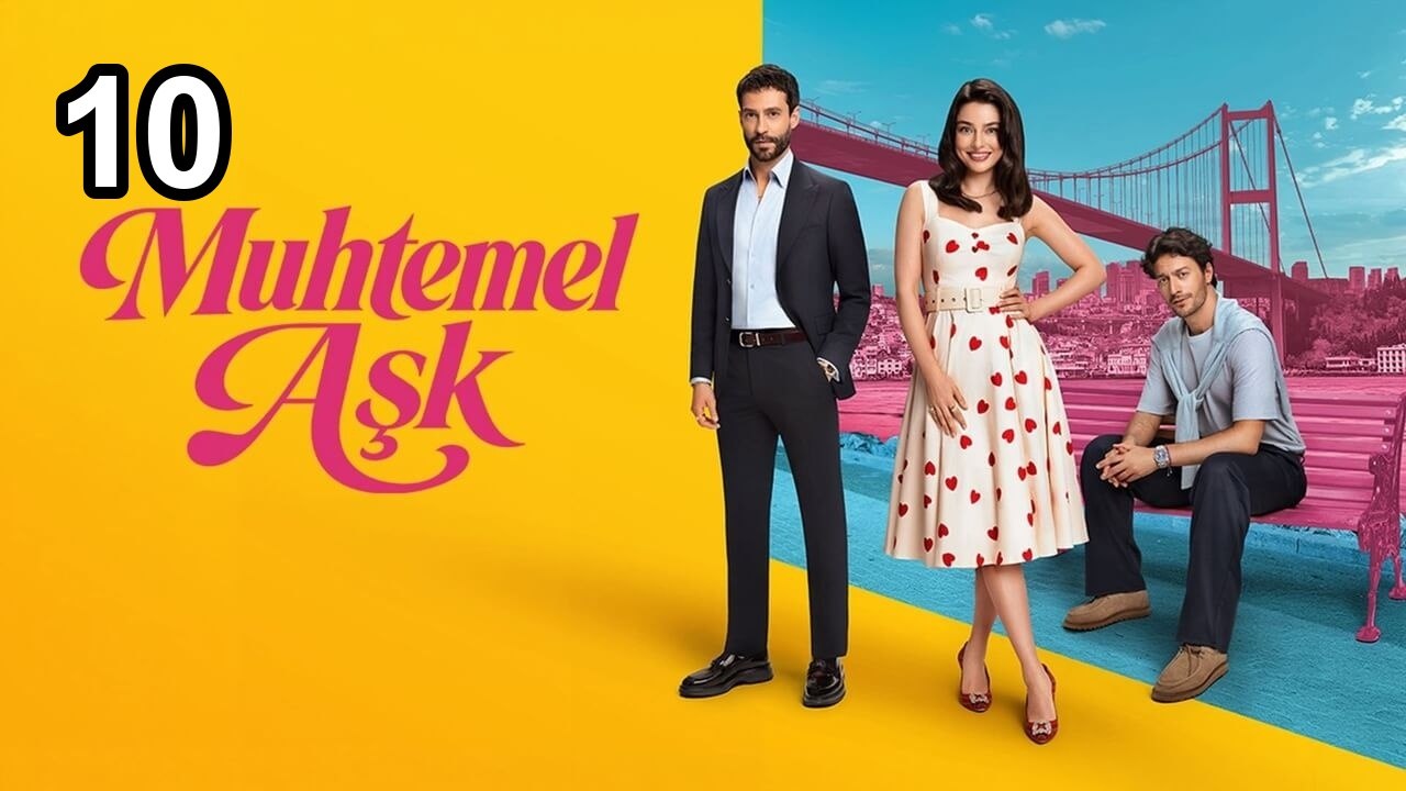 Muhtemel Ask - Episode 10 English Sub | Turkish TV Series