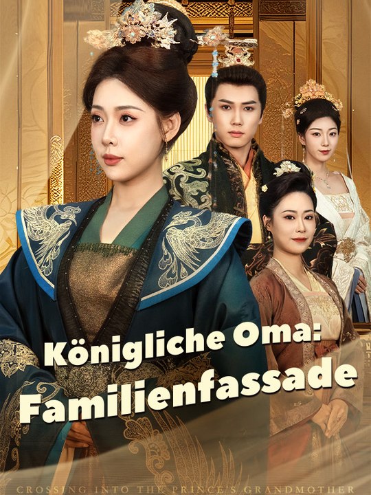 Königliche Oma: Familienfassade | Komplette Serie | Short Drama Deutsch