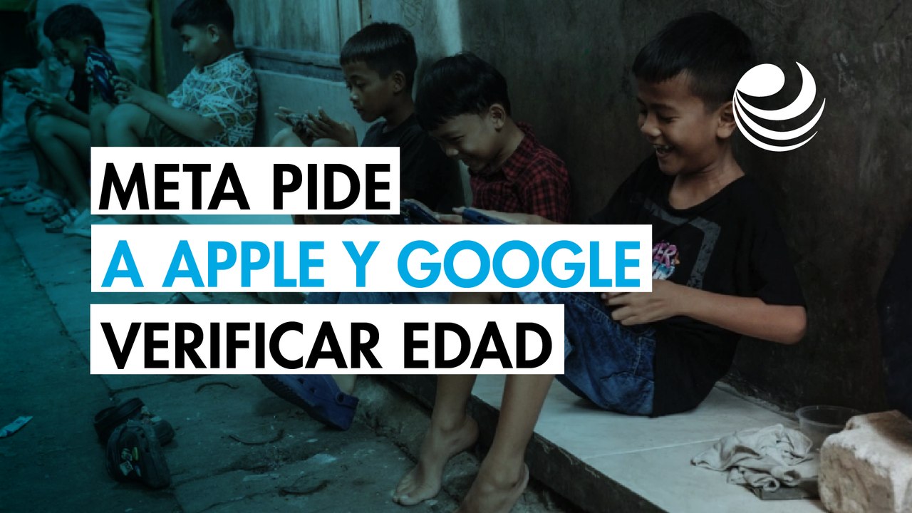 Meta plantea que Apple y Google verifiquen la edad de los menores en México