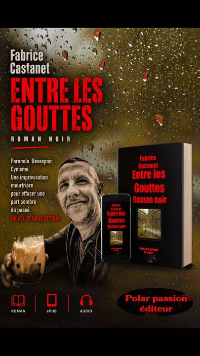 Entre les gouttes de Fabrice Castanet, roman noir.