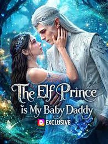 The Elf Prince Is My Baby Daddy | English Subtitles | CliffRush Drama