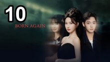 Born Again (2026) - Episode 10 English Sub | Asian Drama TV