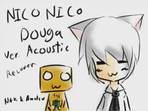 Nico nico douga ver.Acoustic by Nak and Anatsu