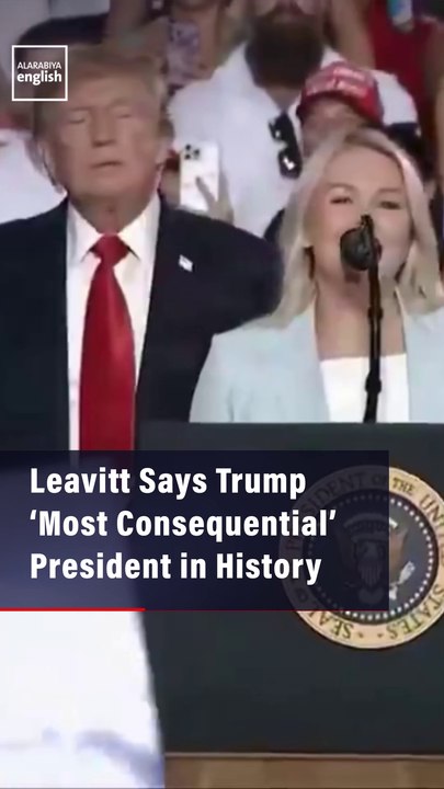 Leavitt Says Trump ‘Most Consequential’ President in History