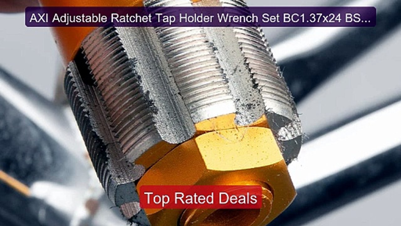 AXI Adjustable Ratchet Tap Holder Wrench Set BC1.37x24 BSA Thr... -- Best Buy 2026 | Great Quality!