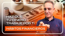 Los HÁBITOS que te ACERCAN a la LIBERTAD FINANCIERA
