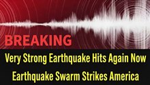 Breaking: Powerful Earthquake Strikes Again—Earthquake Swarm in the US!
