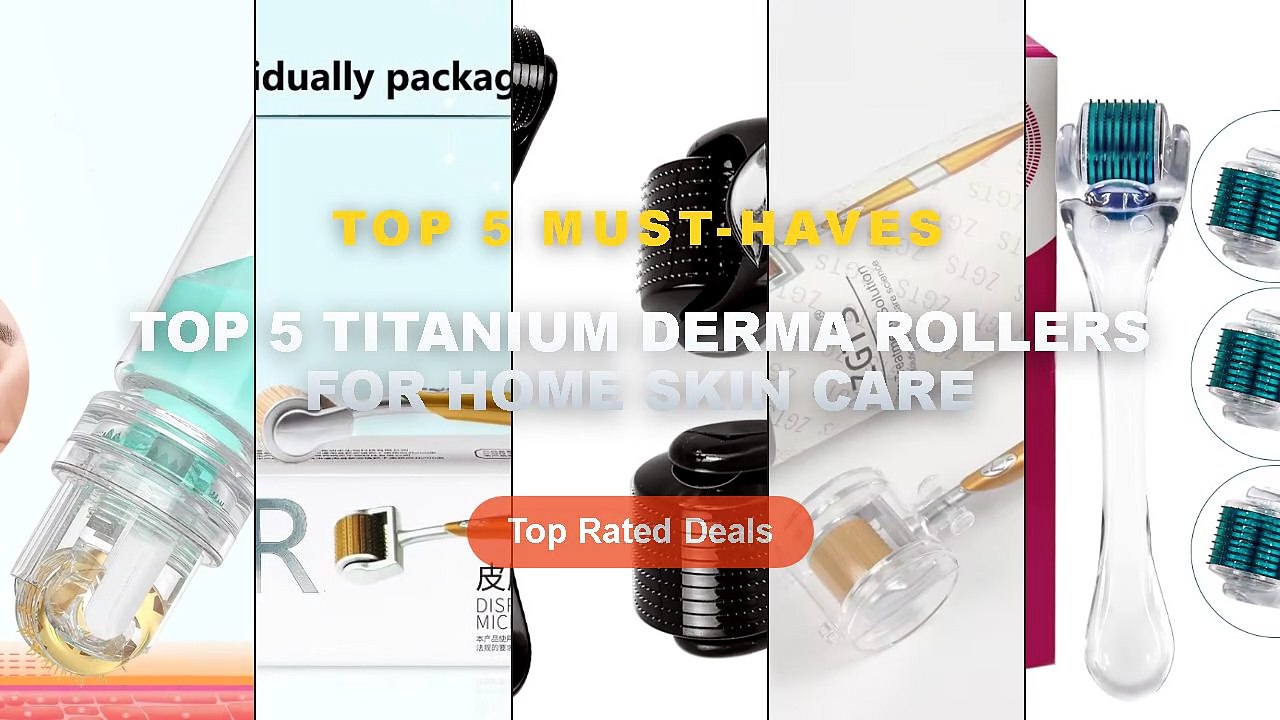 Cheap & Best Top 5 Titanium Derma Rollers For H...