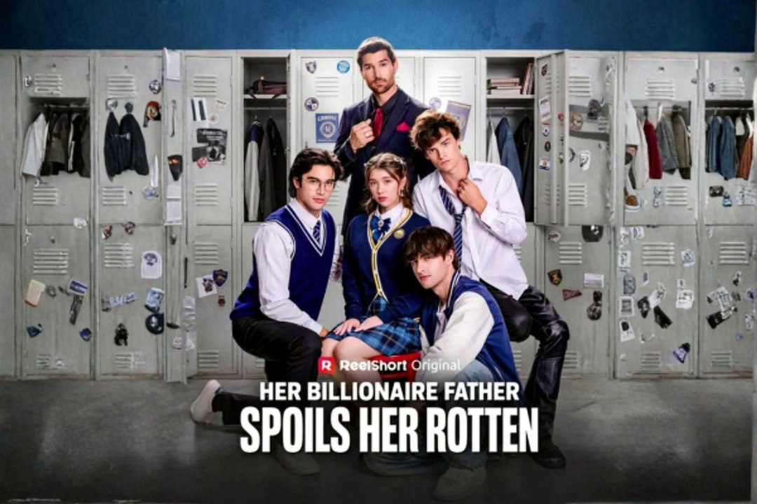 [FULL] 👠 Her Billionaire Father Spoils Her Rotten Dailymotion Episodes - Eng Sub
