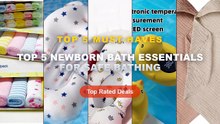 Top 5 Newborn Bath Essentials For Safe Bathing: Top 5 Best Sellers - Muslin Hooded Baby Towels, Cotton, Ultra Soft & Abs...