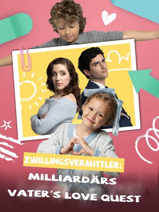 Zwillingsvermittler: Milliardärs Vater's Love Quest | Komplette Serie | Short Drama Deutsch