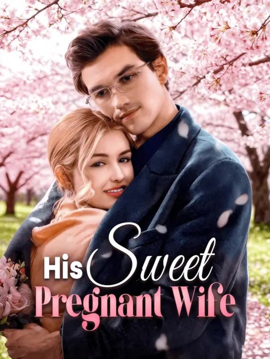 His Sweet Pregnant Wife | Full Series | Short Drama English