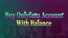 Will You You Buying, Onlyfans Account With Balance .