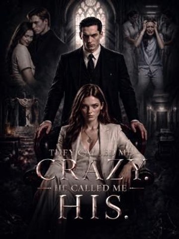 They Called Me Crazy. He Called Me His