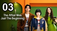 The Affair Was Just The Beginning (2026) - Episode 3 English Sub | Asian Movie ENG SUB