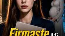 Firmaste Mi Libertad | Esposa Traicionada Firma su Venganza